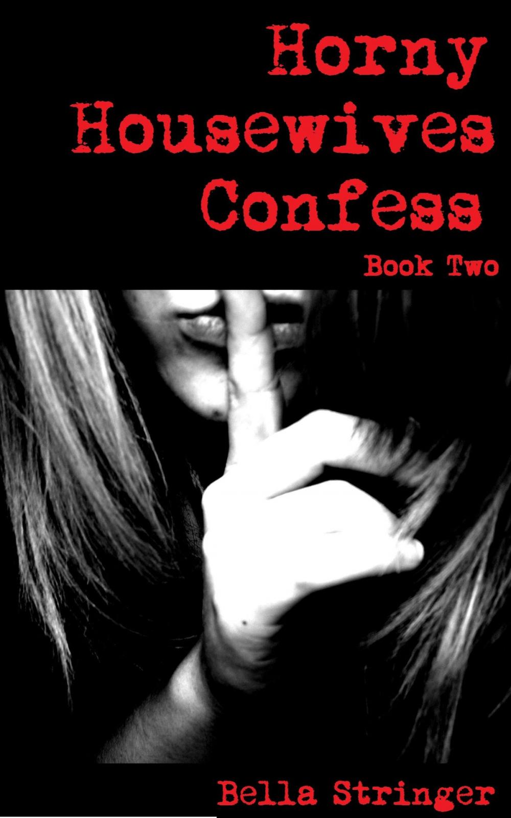 Big bigCover of Horny Housewives Confess: Book Two