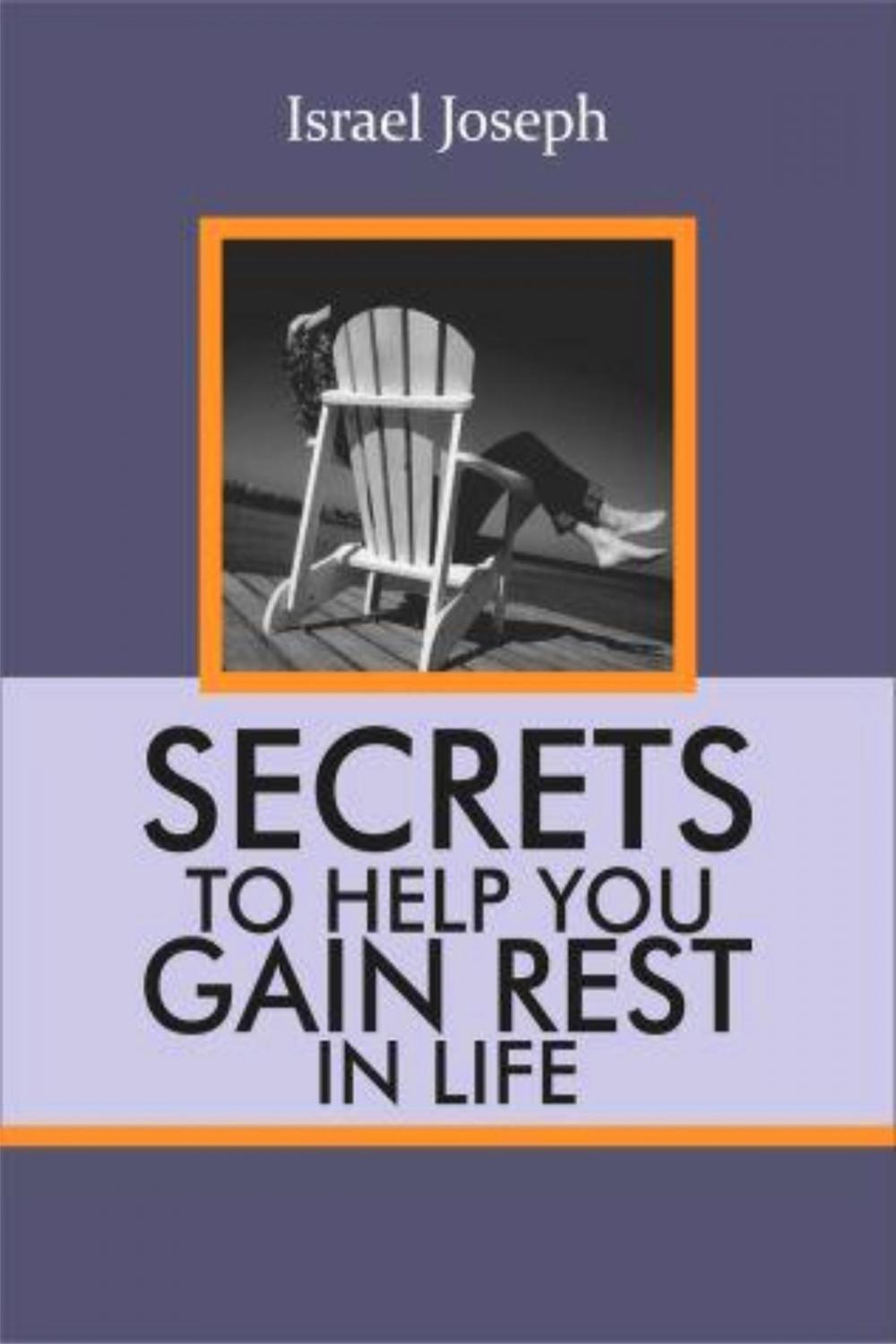 Big bigCover of Secrets To Help You Gain Rest In LIFE