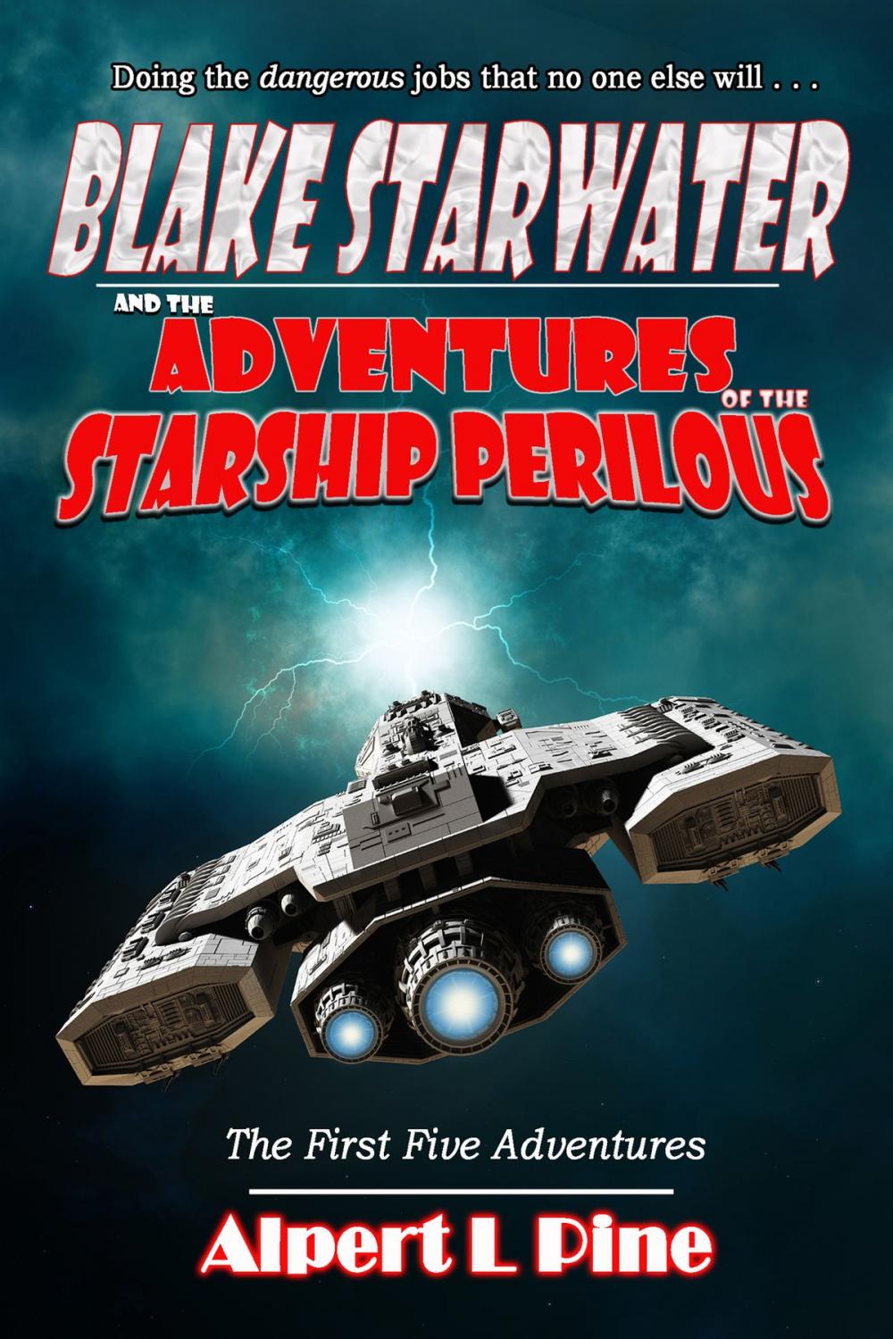 Big bigCover of Blake Starwater and the Adventures of the Starship Perilous: The First Five Adventures