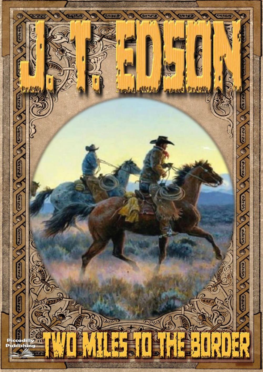 Big bigCover of Two Miles to the Border (A J.T. Edson Western)