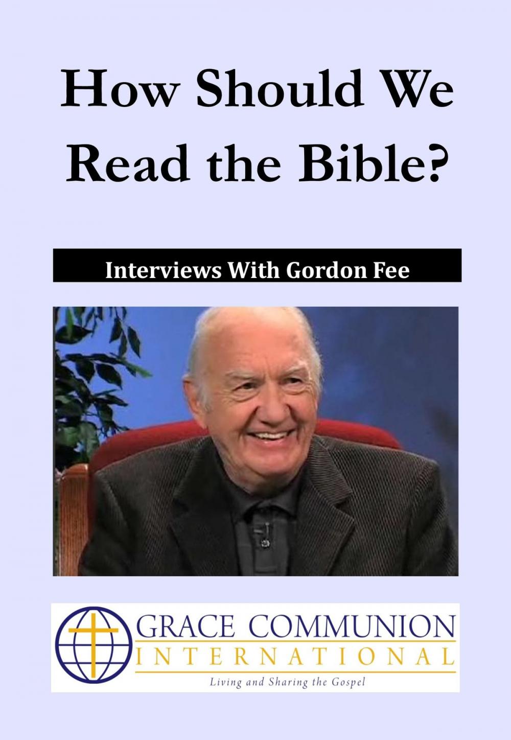 Big bigCover of How Should We Read the Bible? Interviews With Gordon Fee