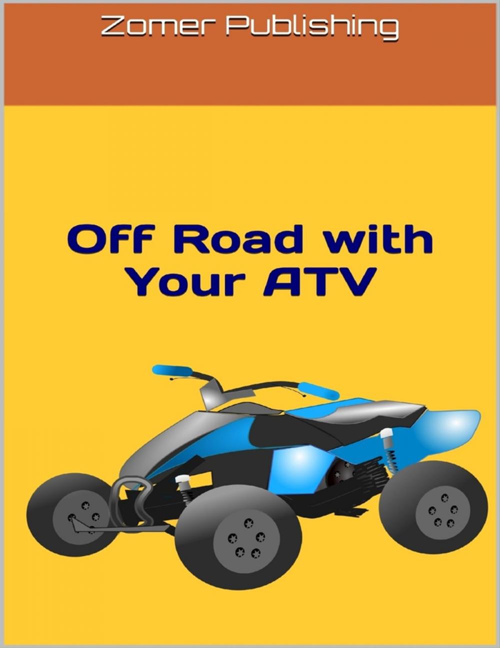 Big bigCover of Off Road With Your ATV: A Guide for Beginners