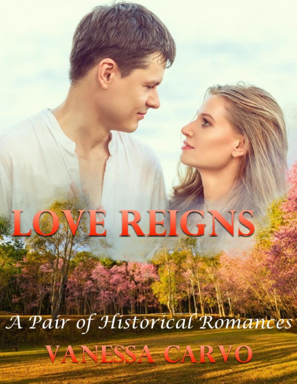 Big bigCover of Love Reigns: A Pair of Historical Romances