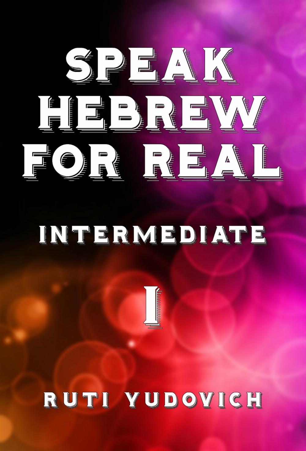 Big bigCover of Speak Hebrew For Real Intermediate I