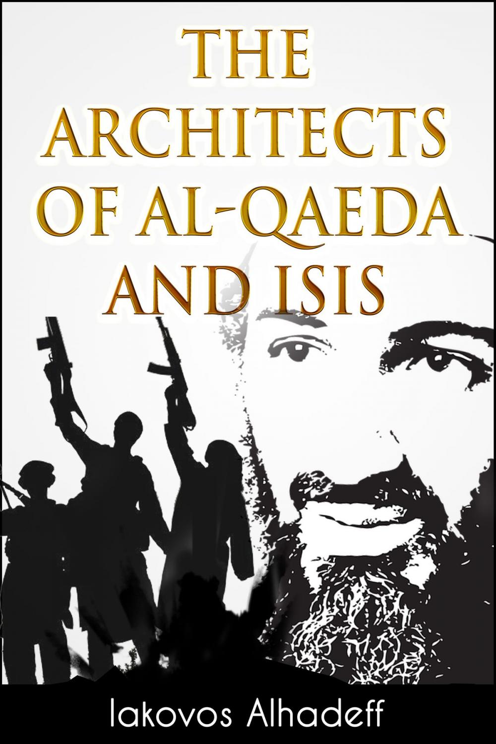 Big bigCover of The Architects of Al-Qaeda and ISIS