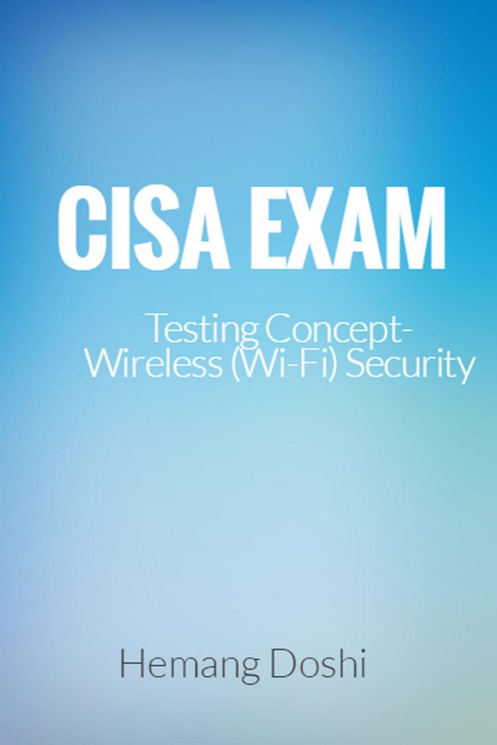 Big bigCover of CISA EXAM-Testing Concept-Wireless (Wi-Fi) Security