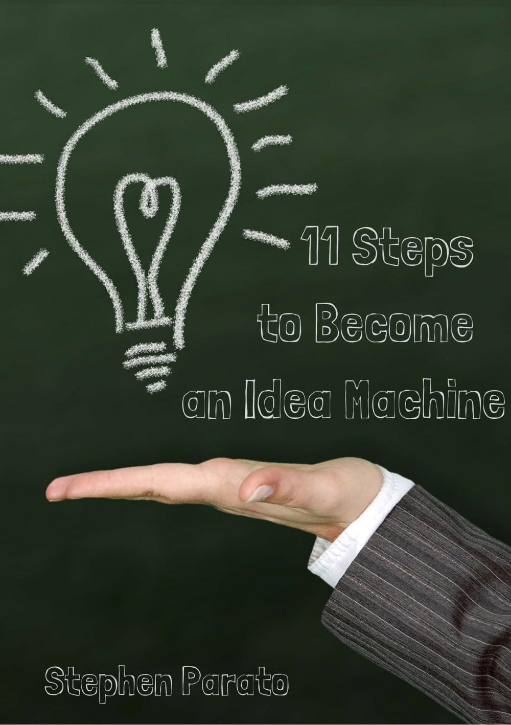 Big bigCover of 11 Steps to Become an Idea Machine