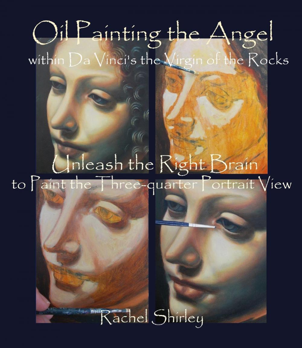 Big bigCover of Oil Painting the Angel within Da Vinci’s the Virgin of the Rocks: Unleash the Right Brain to Paint the Three-quarter Portrait View