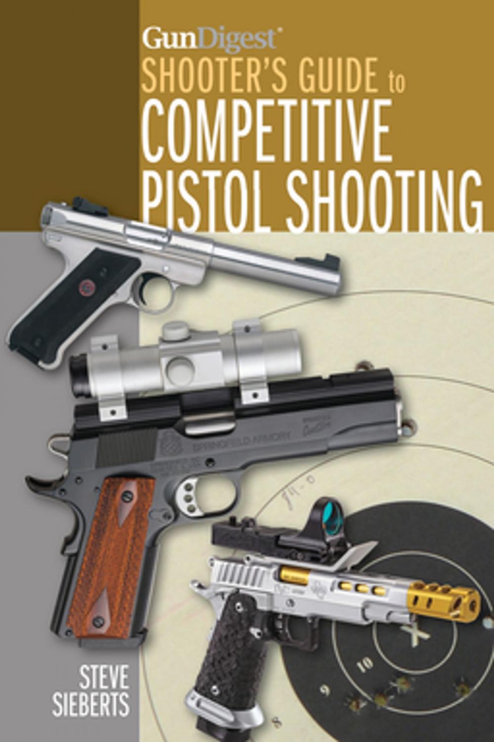 Big bigCover of Gun Digest Shooter's Guide to Competitive Pistol Shooting