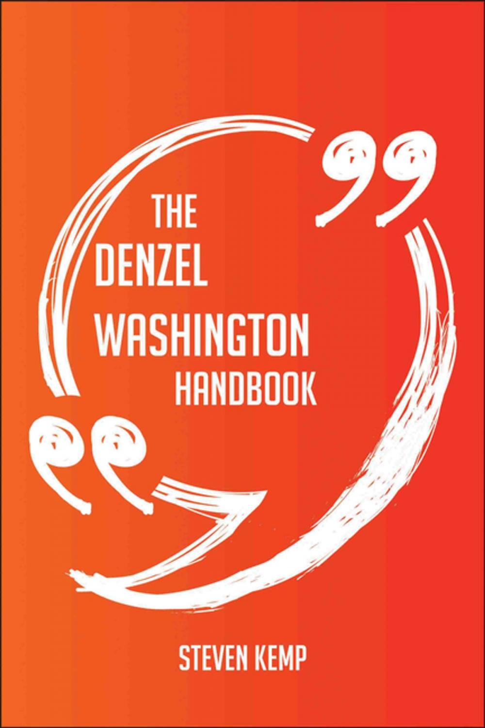 Big bigCover of The Denzel Washington Handbook - Everything You Need To Know About Denzel Washington