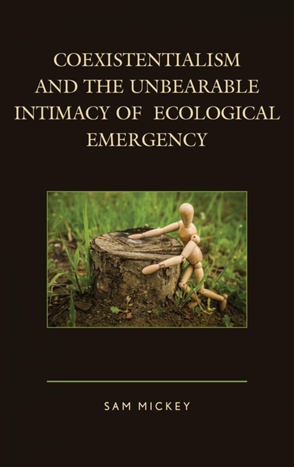Big bigCover of Coexistentialism and the Unbearable Intimacy of Ecological Emergency