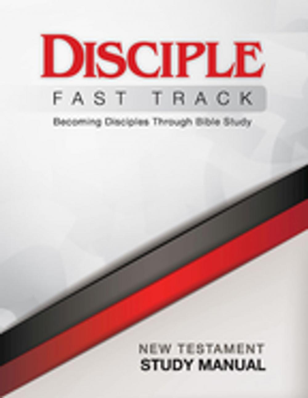 Big bigCover of Disciple Fast Track Becoming Disciples Through Bible Study New Testament Study Manual