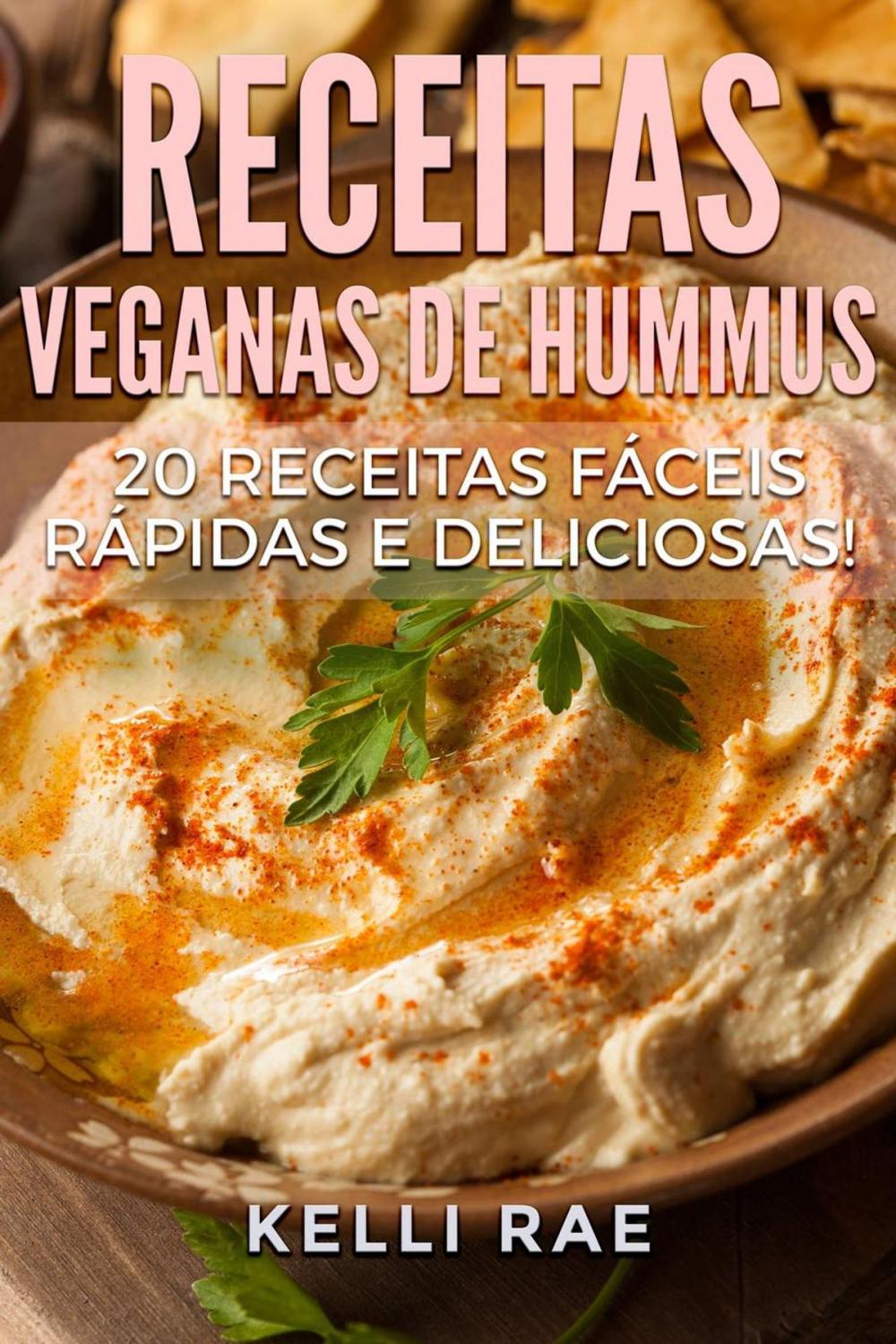 Big bigCover of Receitas Veganas de Hummus: 20 receitas fáceis, rápidas e deliciosas!
