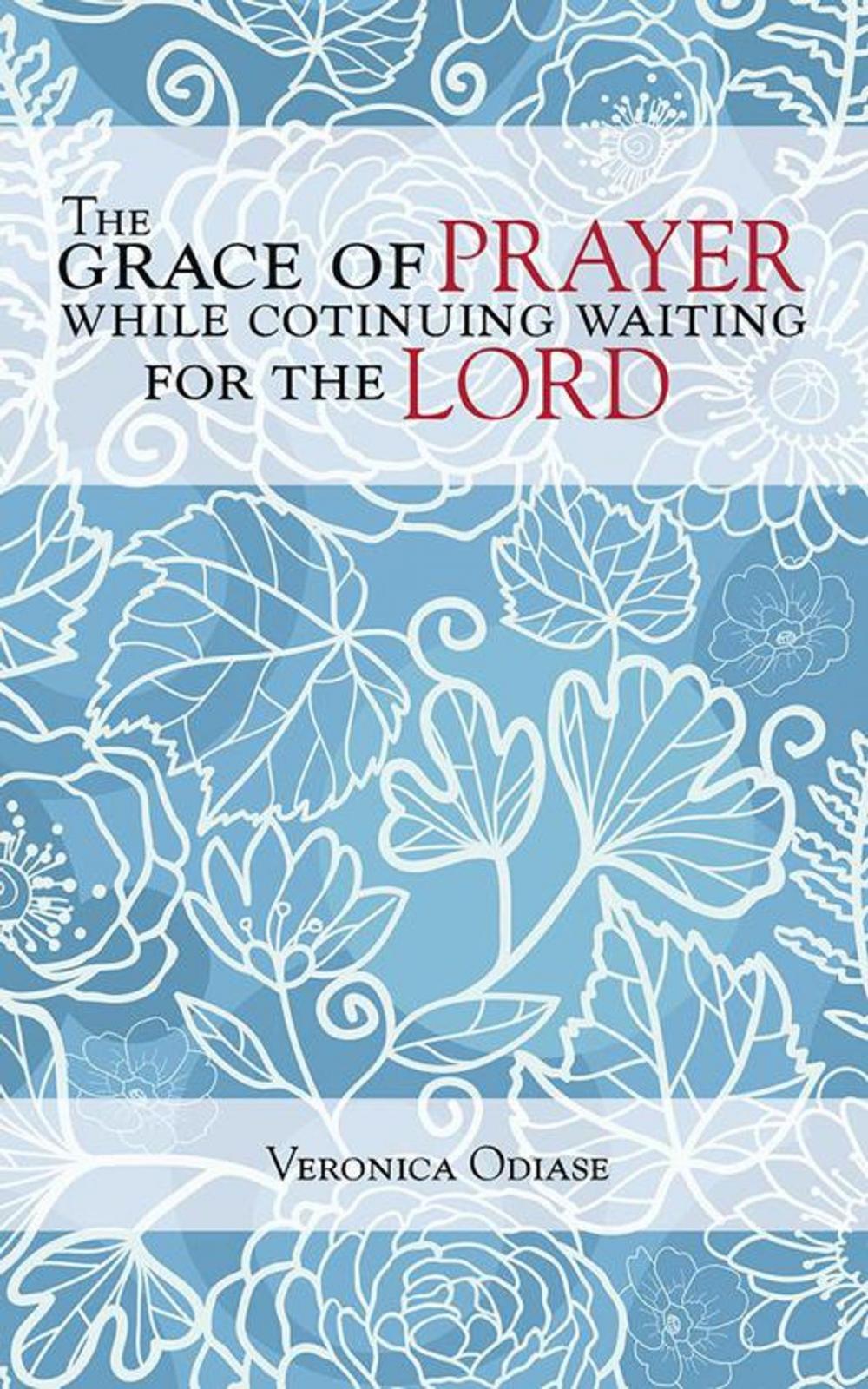 Big bigCover of The Grace of Prayer While Continuing Waiting for the Lord