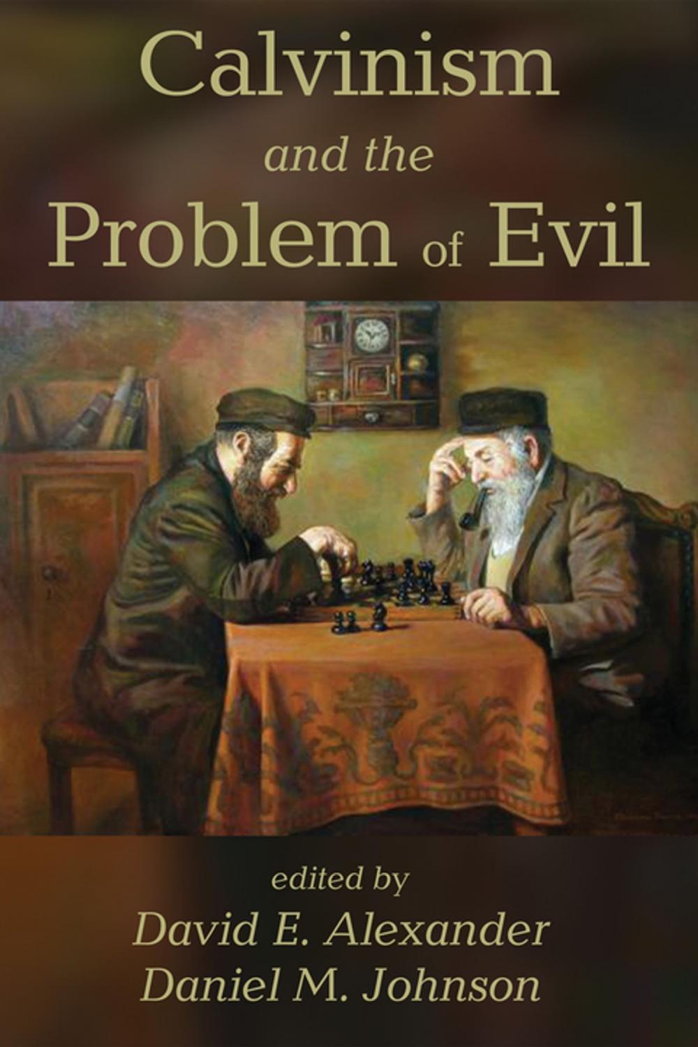 Big bigCover of Calvinism and the Problem of Evil