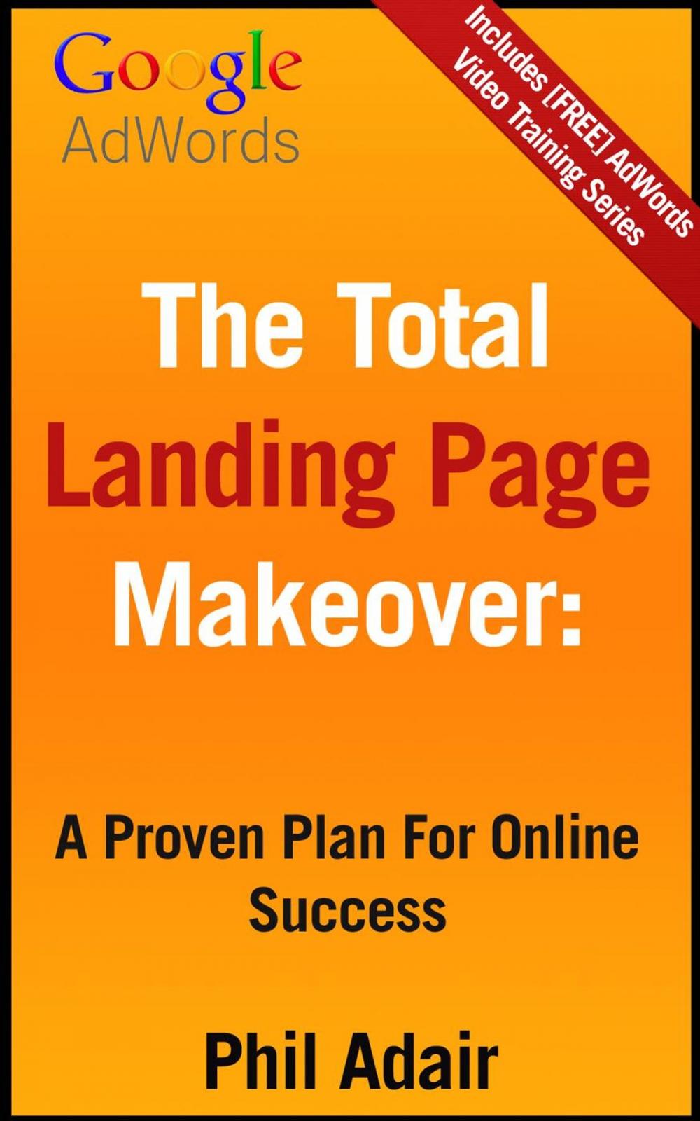 Big bigCover of The Total Landing Page Makeover: A Proven Plan For Online Success