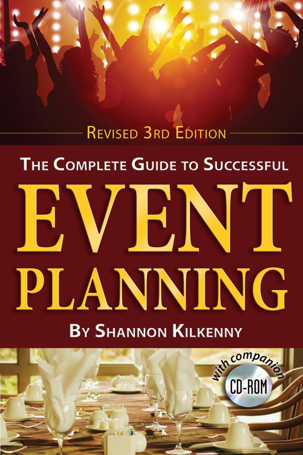 Big bigCover of The Complete Guide to Successful Event Planning with Companion CD-ROM REVISED 3rd Edition With Companion CD-ROM