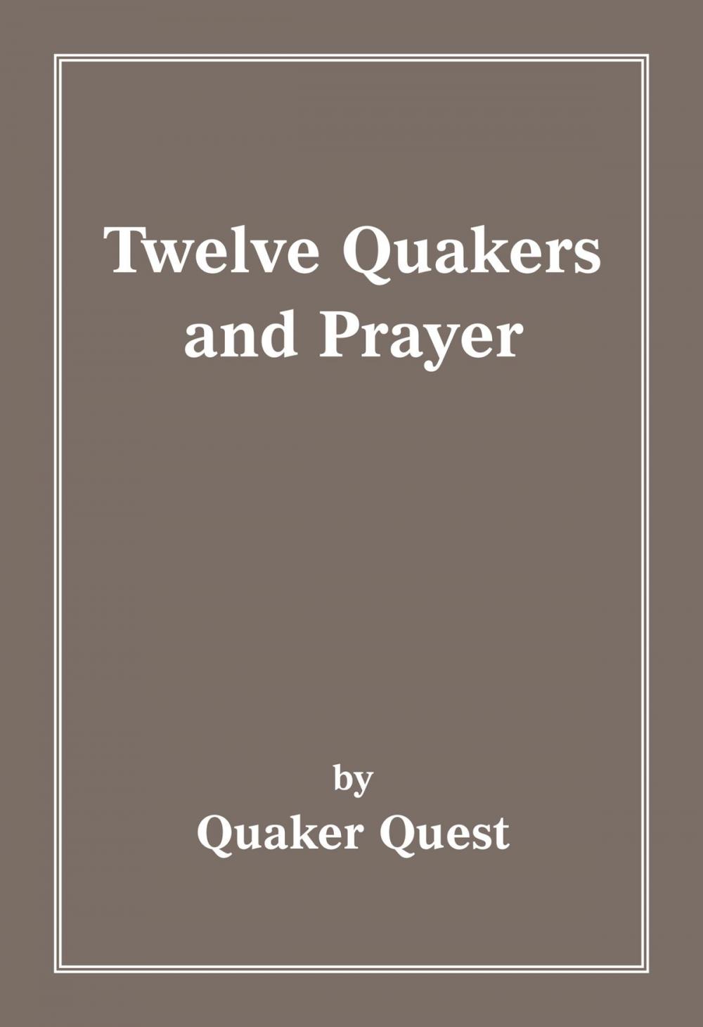 Big bigCover of Twelve Quakers and Prayer