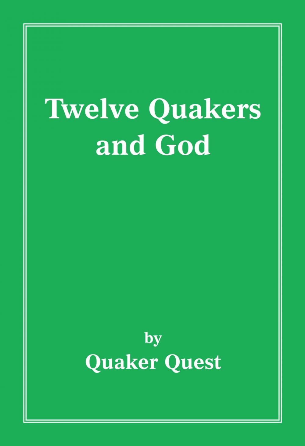 Big bigCover of Twelve Quakers and God