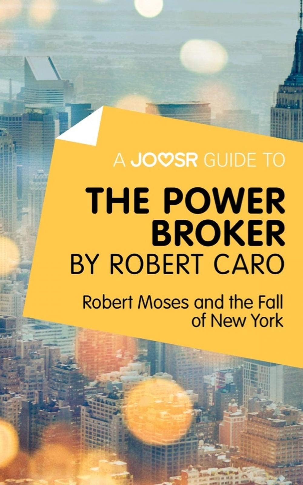 Big bigCover of A Joosr Guide to... The Power Broker by Robert Caro: Robert Moses and the Fall of New York