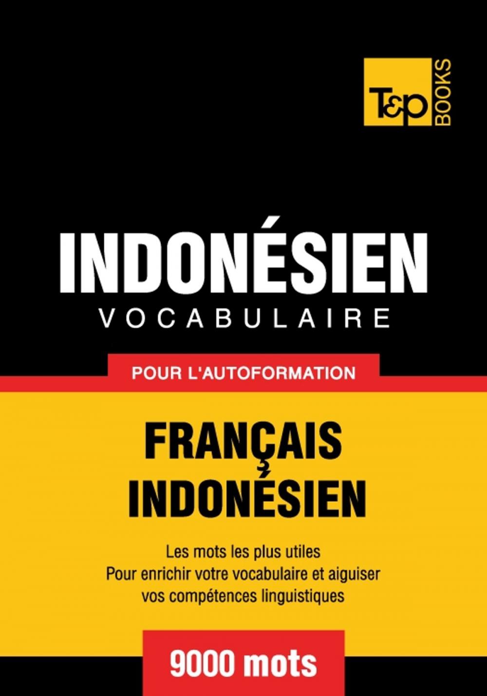 Big bigCover of Vocabulaire français-indonésien pour l'autoformation - 9000 mots