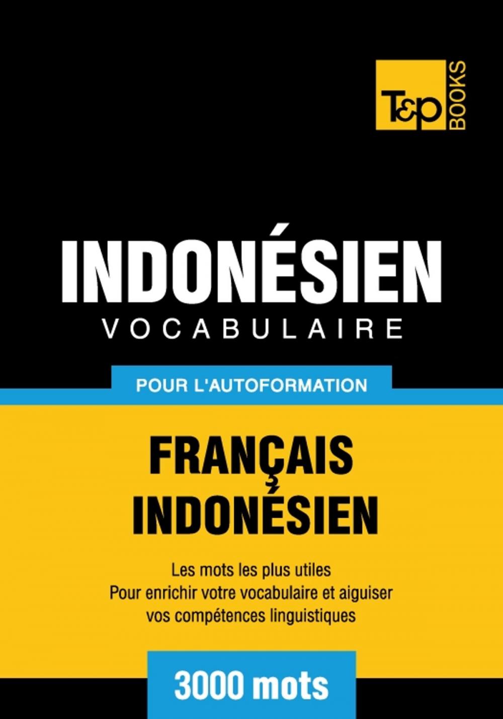 Big bigCover of Vocabulaire français-indonésien pour l'autoformation - 3000 mots