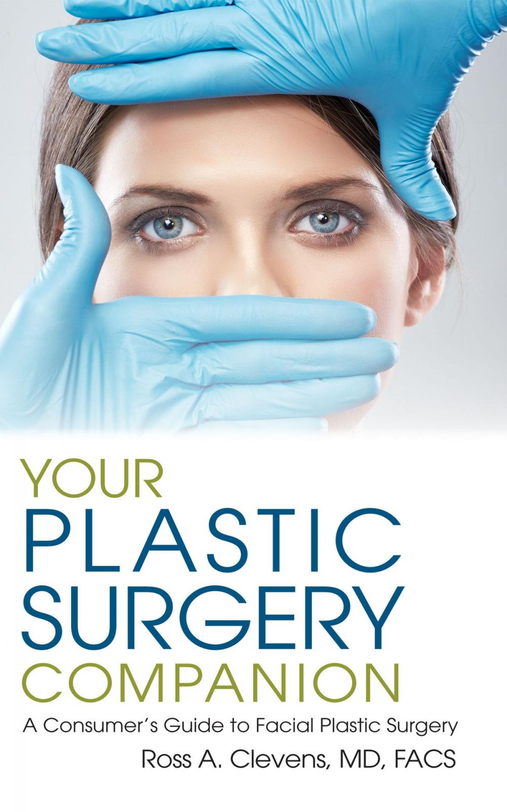 Big bigCover of Your Plastic Surgery Companion: A Consumer’s Guide to Facial Plastic Surgery