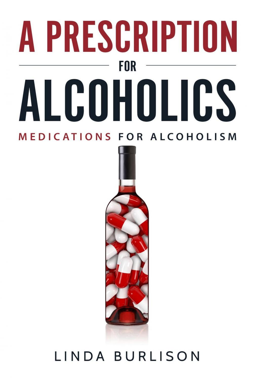 Big bigCover of A Prescription for Alcoholics - Medications for Alcoholism