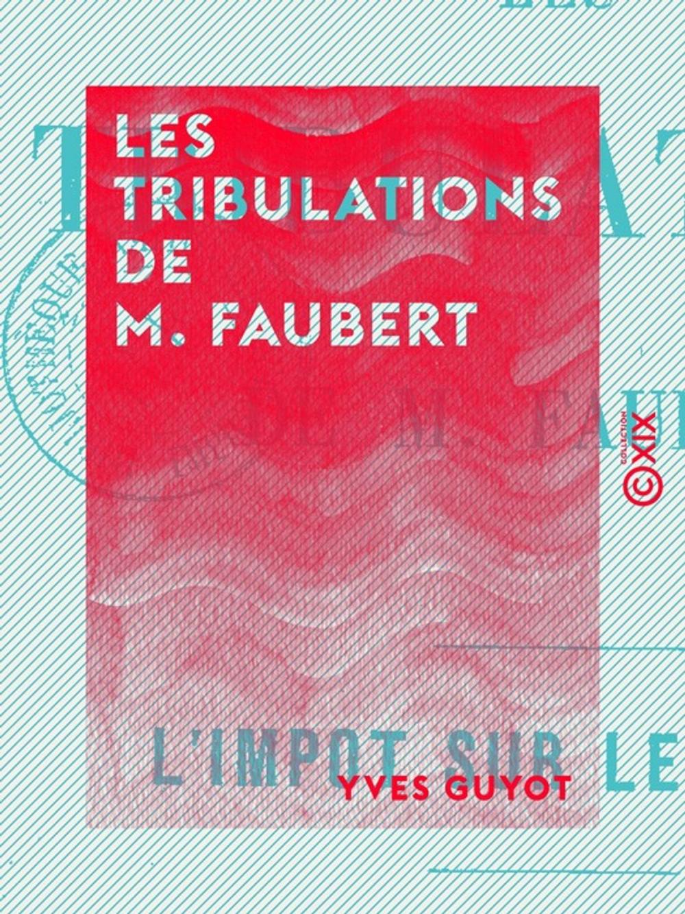Big bigCover of Les Tribulations de M. Faubert - L'impôt sur le revenu