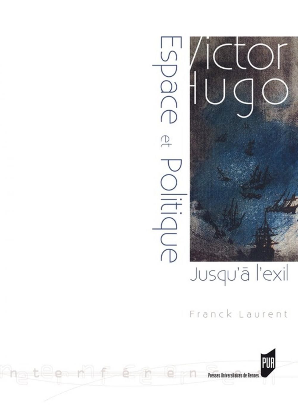 Big bigCover of Victor Hugo : espace et politique (jusqu'à l'exil : 1823-1852)