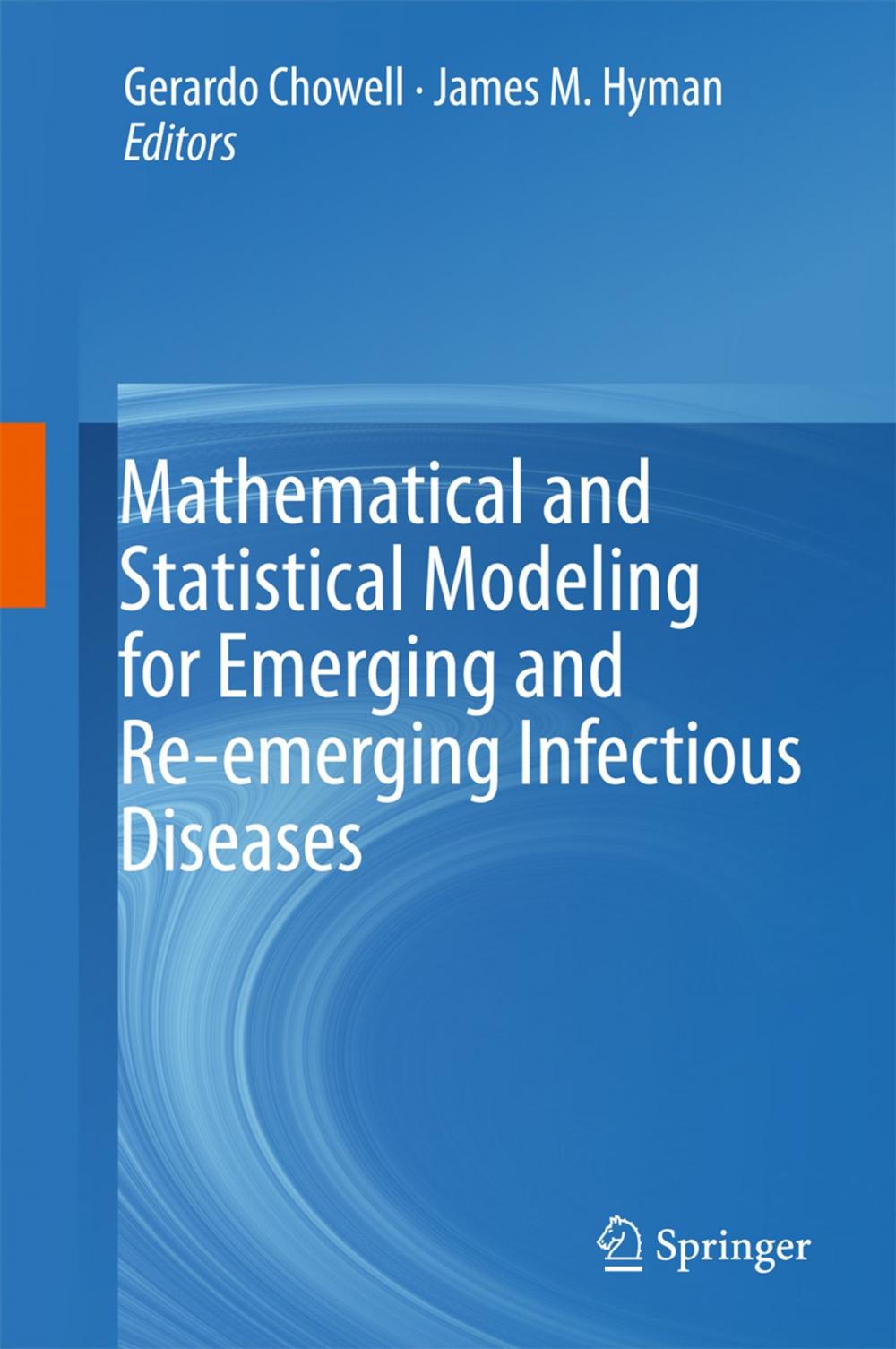 Big bigCover of Mathematical and Statistical Modeling for Emerging and Re-emerging Infectious Diseases