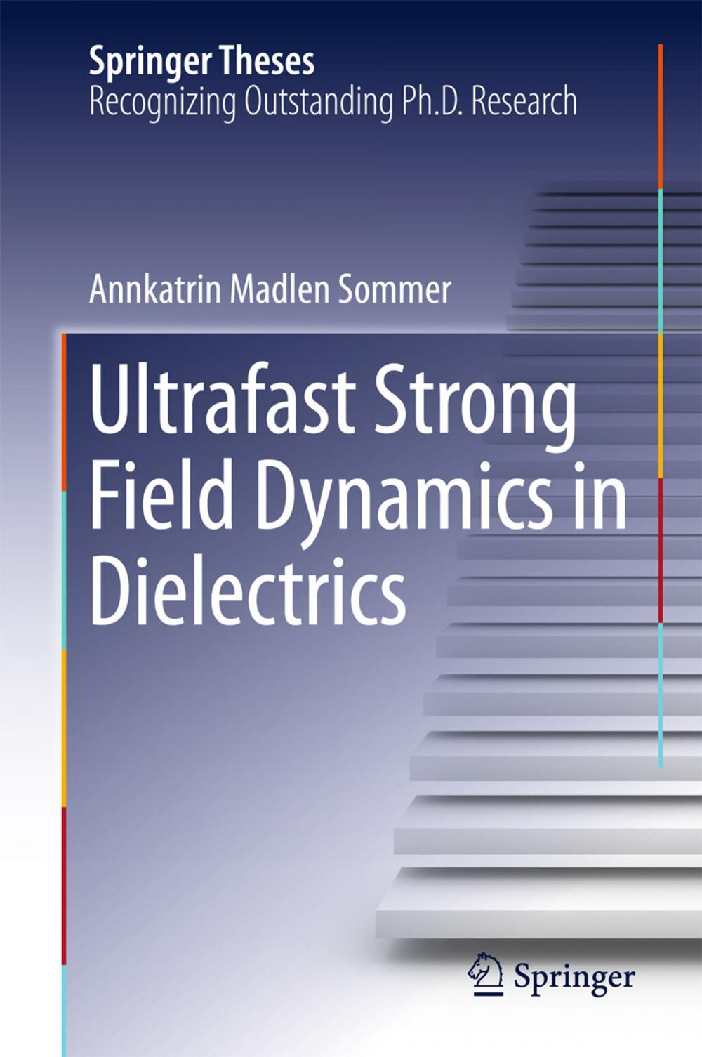 Big bigCover of Ultrafast Strong Field Dynamics in Dielectrics