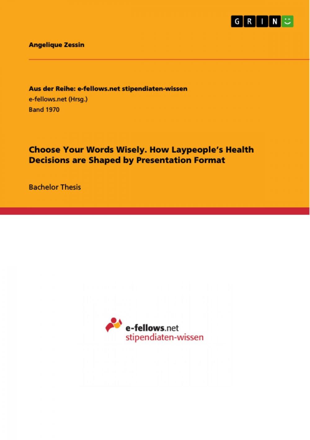 Big bigCover of Choose Your Words Wisely. How Laypeople's Health Decisions are Shaped by Presentation Format