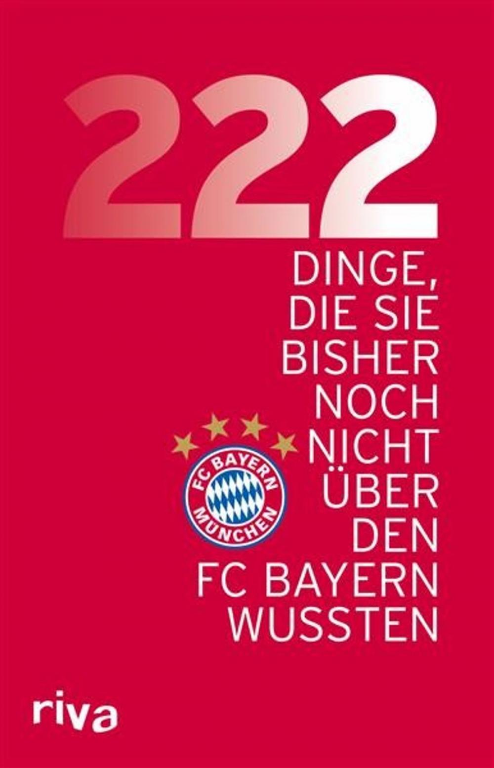 Big bigCover of 222 Dinge, die Sie bisher noch nicht über den FC Bayern wussten