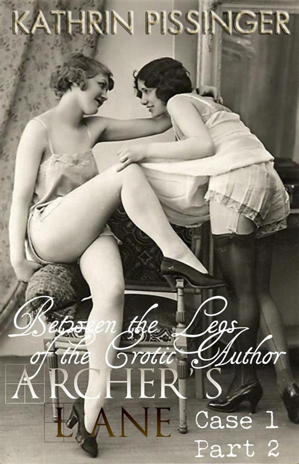 Big bigCover of Between the Legs of the Erotic Author