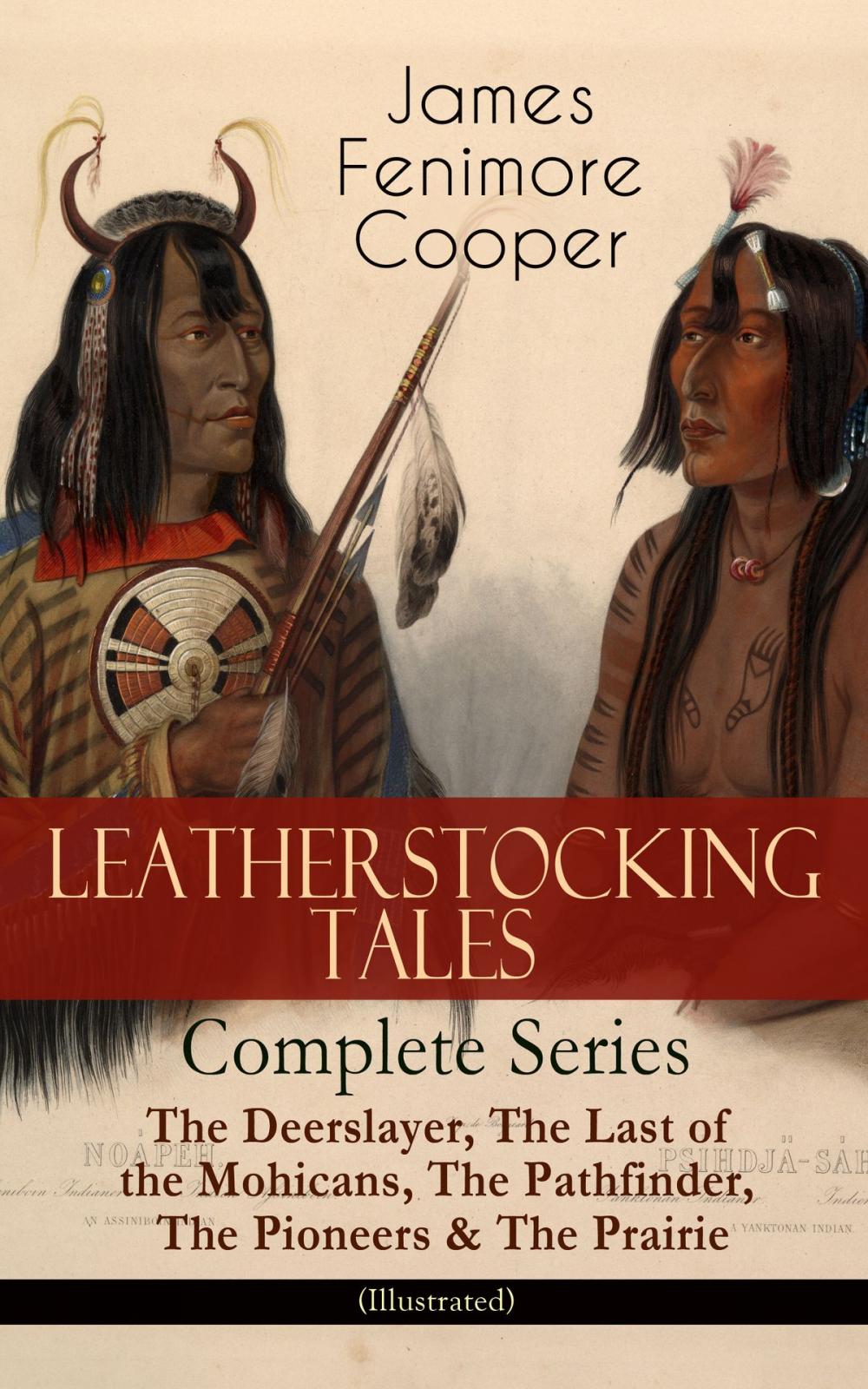 Big bigCover of LEATHERSTOCKING TALES – Complete Series: The Deerslayer, The Last of the Mohicans, The Pathfinder, The Pioneers & The Prairie (Illustrated)