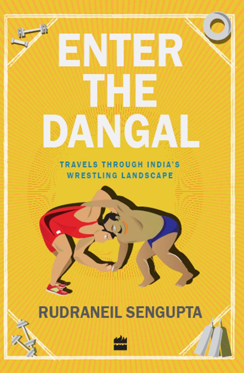 Big bigCover of Enter the Dangal: Travels through India's Wrestling Landscape