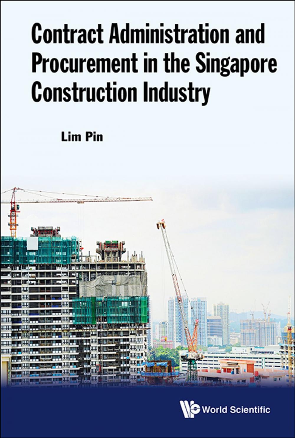 Big bigCover of Contract Administration and Procurement in the Singapore Construction Industry