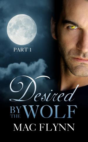 Cover of the book Desired By the Wolf: Part 1 by Melanie Jayne