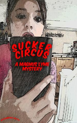Cover of Sucker Circus: A Magnus Lyme Mystery
