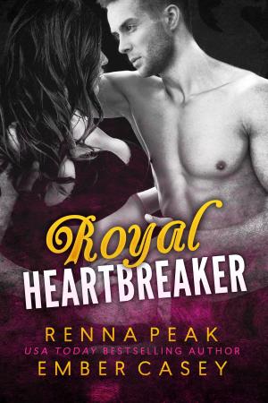 Cover of the book Royal Heartbreaker by Renna Peak, Ember Casey