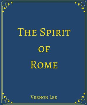 Cover of the book The Spirit of Rome by William Dean Howells