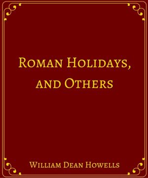 Book cover of Roman Holidays, and Others