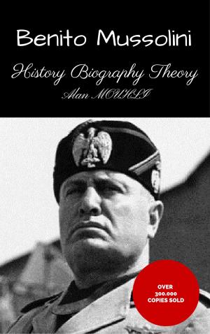 Cover of the book BENITO MUSSOLINI by Alan MOUHLI