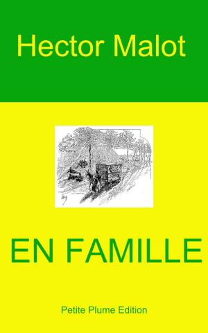 Cover of the book En FAMILLE by Fortuné Du Boisgobey