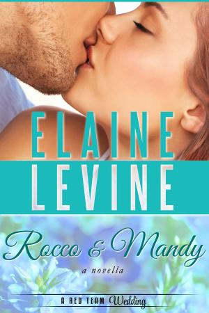 Cover of the book Rocco and Mandy: A Red Team Wedding Novella by Elaine Levine, Suspense Sisters