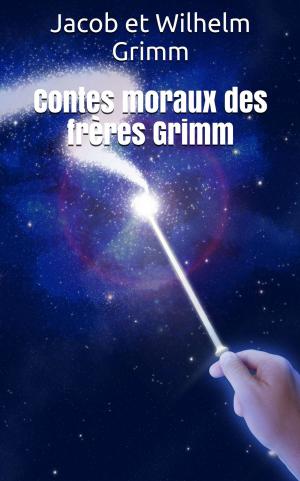 Cover of the book Contes moraux des frères Grimm by Romain Rolland