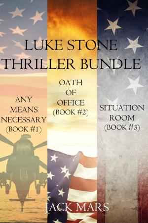 Cover of Luke Stone Thriller Bundle: Any Means Necessary (#1), Oath of Office (#2) and Situation Room (#3)