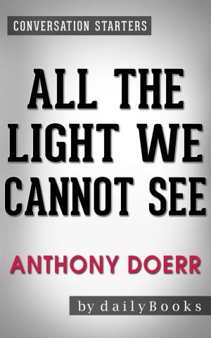 Cover of the book Conversations on All the Light We Cannot See by Anthony Doerr | Conversation Starters by Maureen Ker