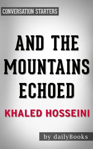 Book cover of Conversations on And the Mountains Echoed: by Khaled Hosseini | Conversation Starters